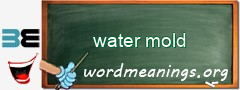 WordMeaning blackboard for water mold